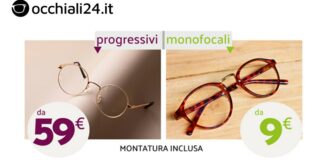Occhiali24 offre a 9€ occhiali monofocali e a 59€ quelli progressivi