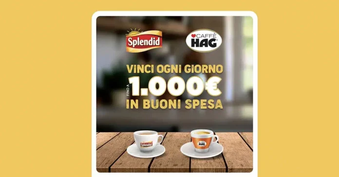 Splendid e Hag: ecco 1000€ in buoni spesa con il concorso